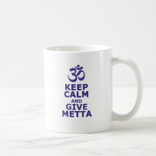 Keep calm and give Metta Coffee Mug