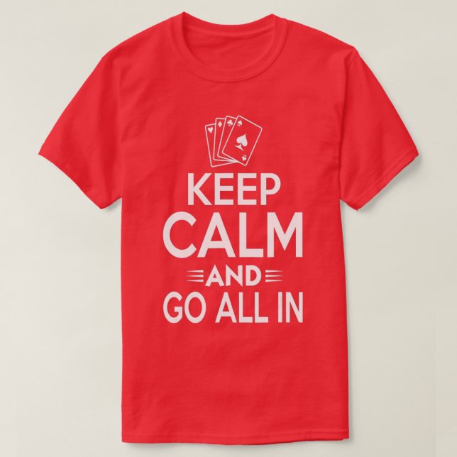 Keep Calm And Go All In Poker  T-Shirt (Design Front)