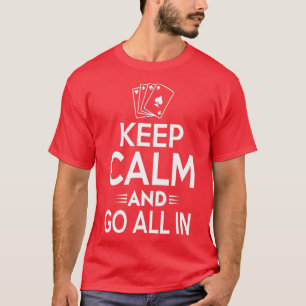 Keep Calm And Go All In Poker T-Shirt