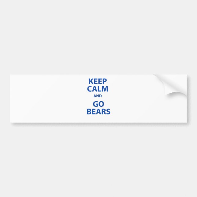 Keep Calm and Go Bears Bumper Sticker (Front)