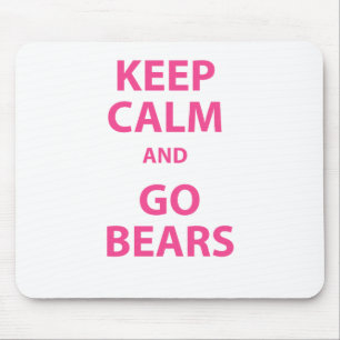 Keep Calm and Go Bears Mouse Pad