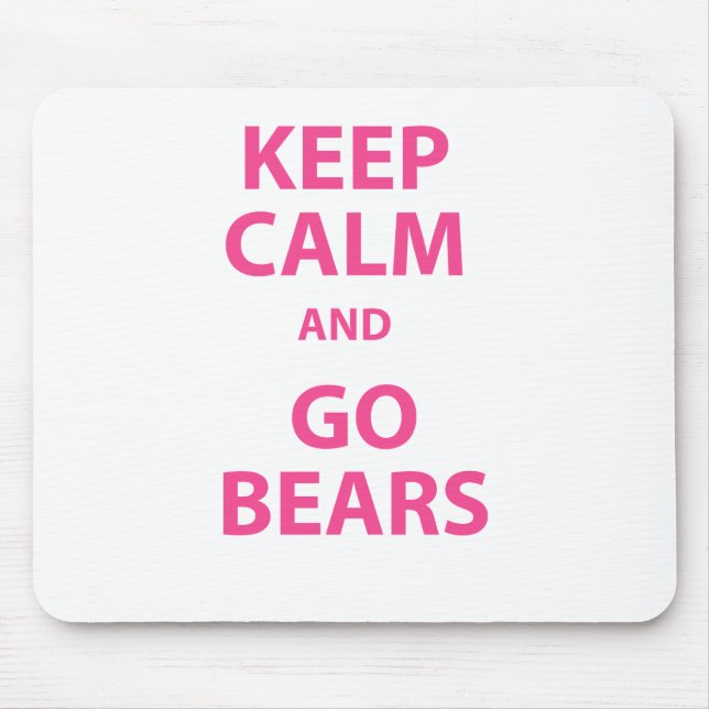 Keep Calm and Go Bears Mouse Pad (Front)