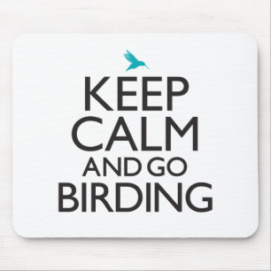 Keep Calm and Go Birding Mouse Pad