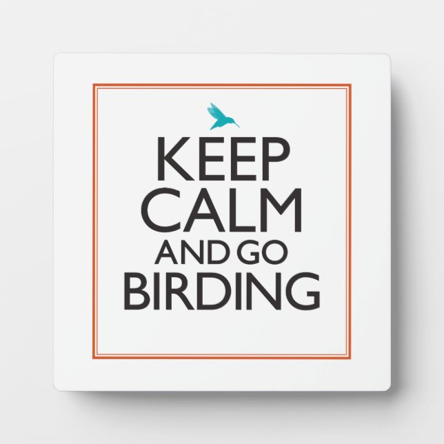 Keep Calm and Go Birding Plaque (Front)