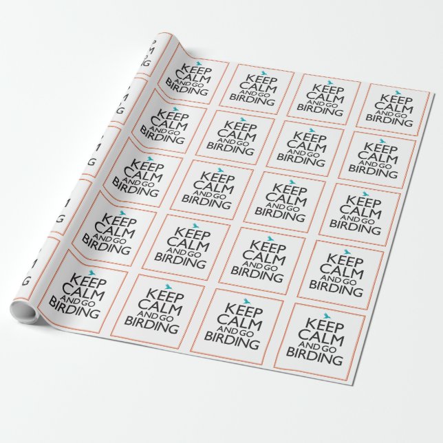 Keep Calm and Go Birding Wrapping Paper (Unrolled)
