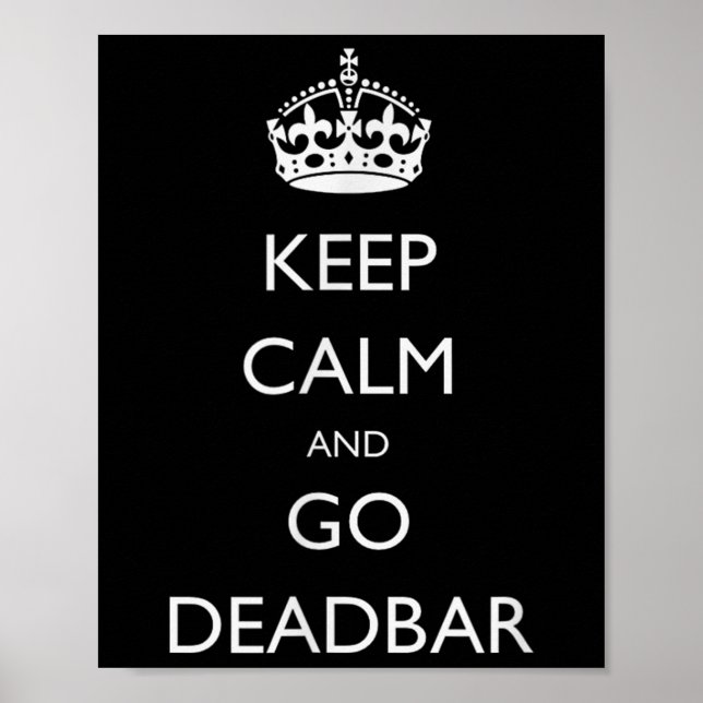 Keep Calm And Go Deadbar Funny Foosball  Poster (Front)