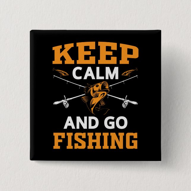 Keep Calm And Go Fishing 15 Cm Square Badge (Front)