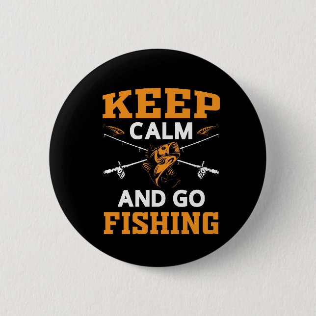 Keep Calm And Go Fishing 6 Cm Round Badge (Front)