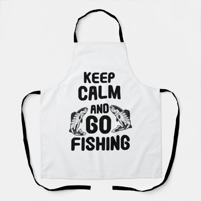 Keep Calm And Go Fishing Apron (Front)
