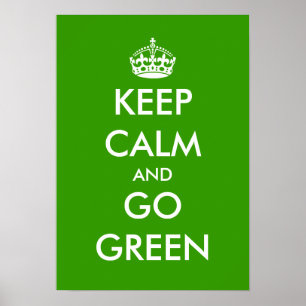 Keep calm and go green poster   Customisable