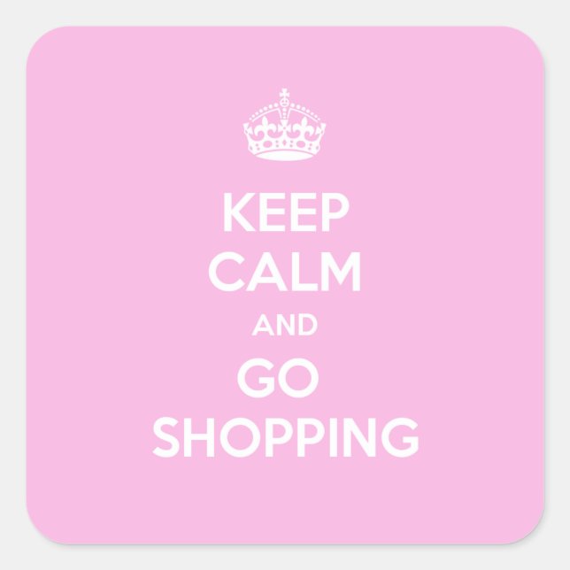 Keep Calm and Go Shopping Square Sticker (Front)