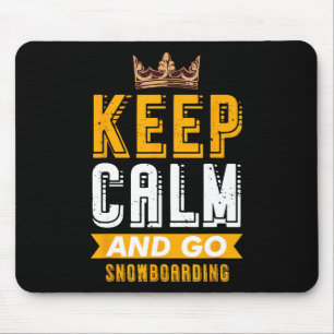 Keep Calm And Go Snowboarding Hob  Mouse Pad