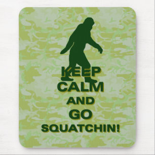 Keep calm and go squatchin mouse pad
