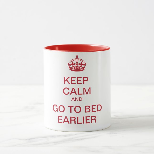KEEP CALM and GO TO BED EARLIER Mug (Center)