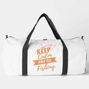 keep calm and go to fishing duffle bag