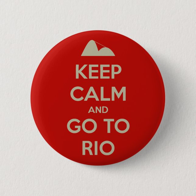 Keep Calm and go to Rio 6 Cm Round Badge (Front)