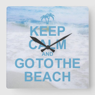 Keep Calm And Go To The Beach Square Wall Clock