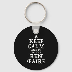Keep Calm And Go To The Ren Faire Key Ring