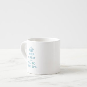 Keep Calm and Go to the Spa Espresso Cup