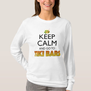 Keep Calm And Go To Tiki Bars T-Shirt
