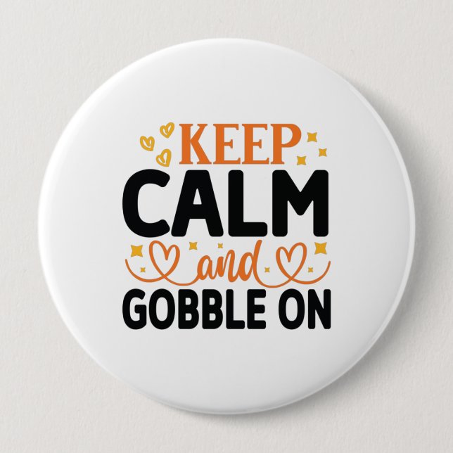 Keep Calm and Gobble On 10 Cm Round Badge (Front)