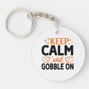 Keep Calm and Gobble On Key Ring