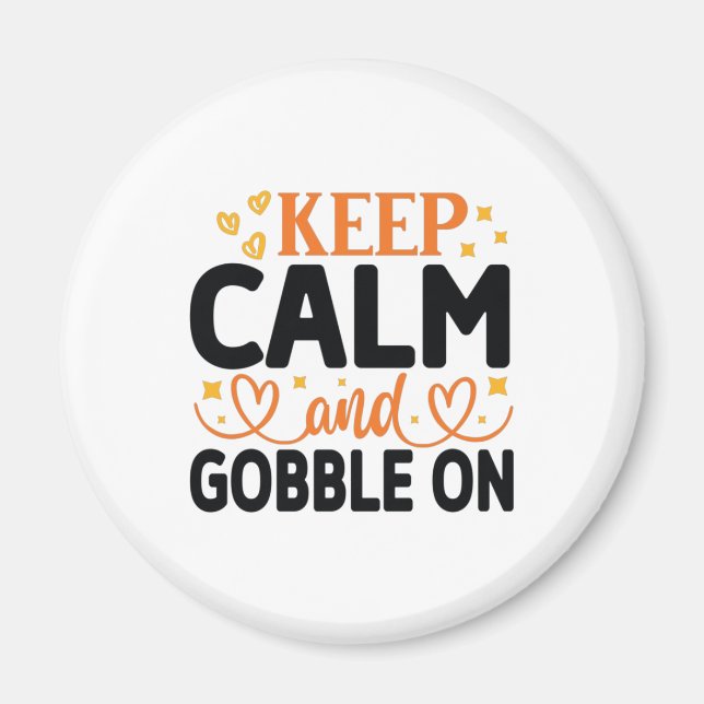 Keep Calm and Gobble On Magnet (Front)