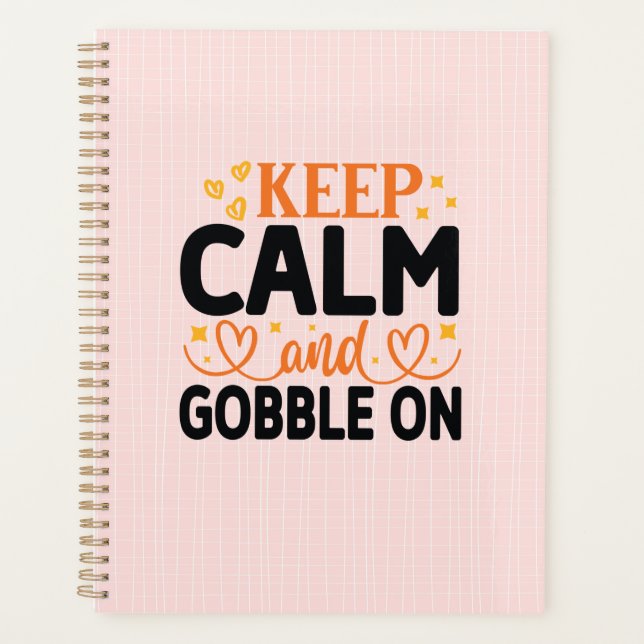 Keep Calm and Gobble On Planner (Front)