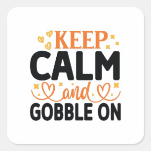 Keep Calm and Gobble On Square Sticker