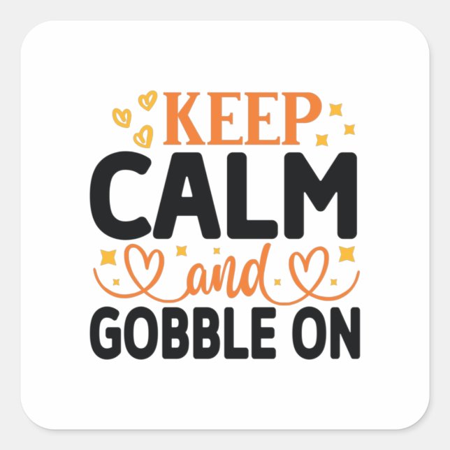 Keep Calm and Gobble On Square Sticker (Front)