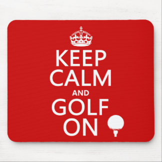 Keep Calm and Golf On - available in all colours Mouse Pad