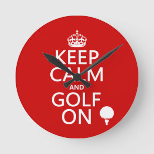 Keep Calm and Golf On - available in all colours Round Clock