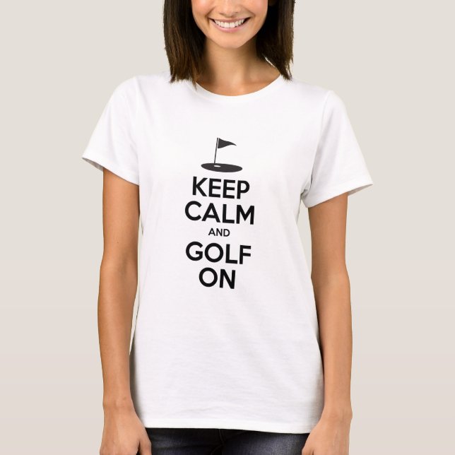 Keep Calm And Golf On T-Shirt (Front)