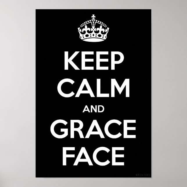 Keep Calm and Grace Face Poster (Front)