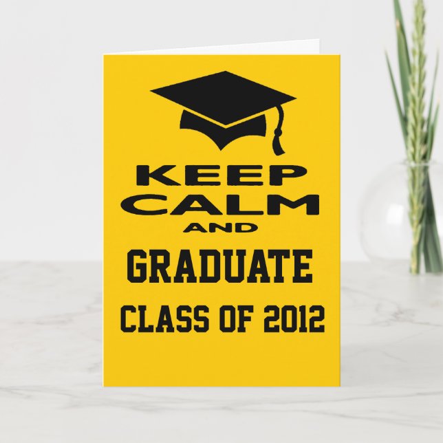 Keep Calm and Graduate Class Of 2012 Greeting Card (Front)