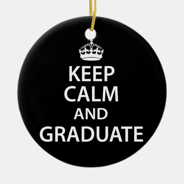 Keep Calm and Graduate Funny Graduation Ceramic Tree Decoration (Front)
