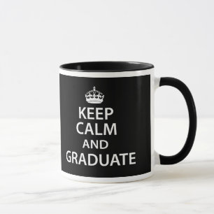 Keep Calm and Graduate Funny Graduation Mug