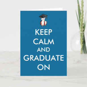 Keep Calm and Graduate On Greeting Card