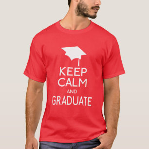 Keep Calm And Graduate T-Shirt
