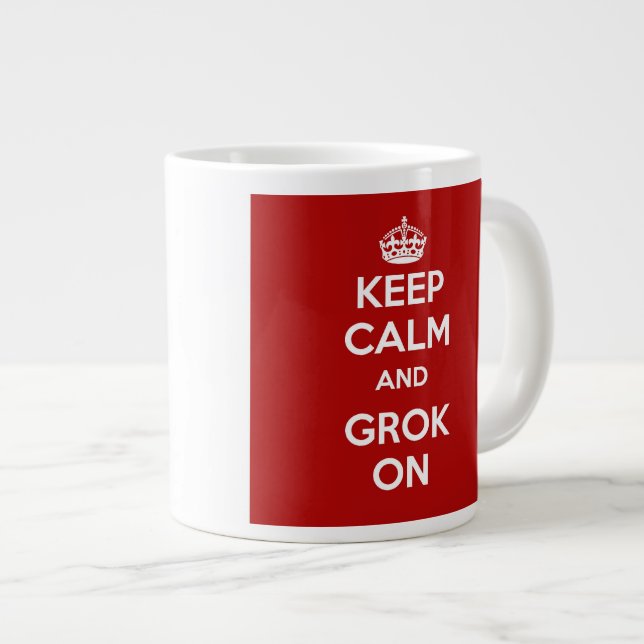 KEEP CALM and GROK ON jumbo mug (Front Right)
