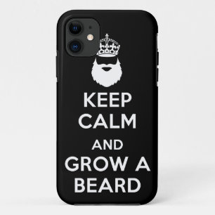 Keep Calm and Grow A Beard iPhone 11 Case