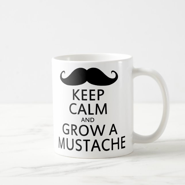 Keep Calm and Grow a Moustache Coffee Mug (Right)