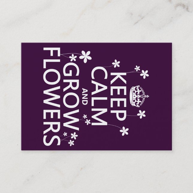 Keep Calm and Grow Flowers (In all colours) Business Card (Front)