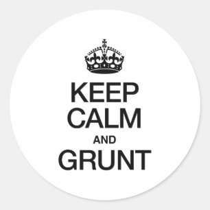 KEEP CALM AND GRUNT CLASSIC ROUND STICKER