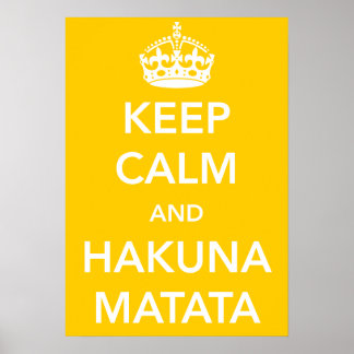 Keep Calm and Hakuna Matata Poster