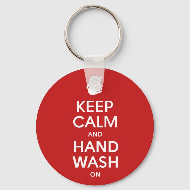 Keep Calm And Hand Wash On - Washing Hygiene Flu Key Ring (Front)
