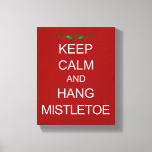 KEEP CALM and Hang Mistletoe Christmas Canvas Print