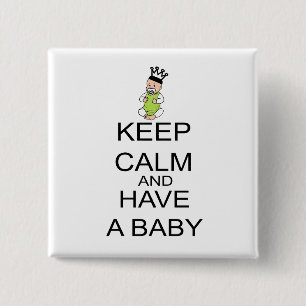 Keep Calm And Have A Baby 15 Cm Square Badge