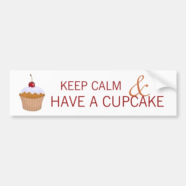 Keep Calm and Have a Cupcake Bumper Sticker (Front)