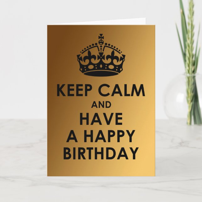 Keep Calm and Have a Happy Birthday Greeting Cards (Front)